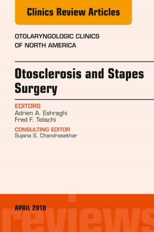 Cover of the book Otosclerosis and Stapes Surgery, An Issue of Otolaryngologic Clinics of North America, E-Book by William B. Carey, MD, Allen C. Crocker, MD, Ellen Roy Elias, MD, Heidi M. Feldman, MD, PhD, William L. Coleman II, MD<br>MD