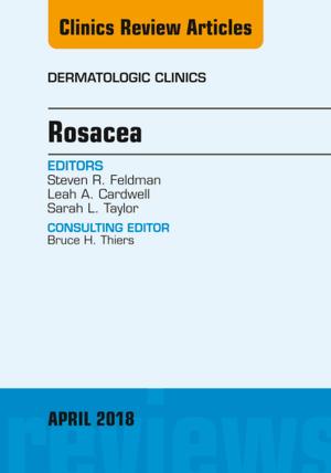 Cover of the book Rosacea, An Issue of Dermatologic Clinics, E-Book by 