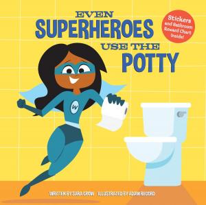 bigCover of the book Even Superheroes Use the Potty by 