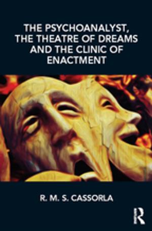 Cover of the book The Psychoanalyst, the Theatre of Dreams and the Clinic of Enactment by Dr Gill Allwood, Gill Allwood, Dr Khursheed Wadia, Khursheed Wadia