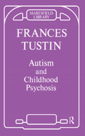 Cover of the book Autism and Childhood Psychosis by David P. Levine