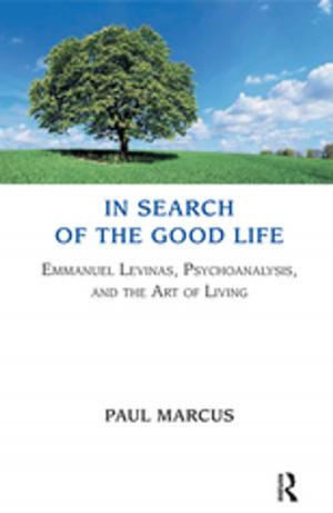 Cover of the book In Search of the Good Life by Terry S Trepper, Anne Strozier, Joyce E Carpenter, Lorna L Hecker