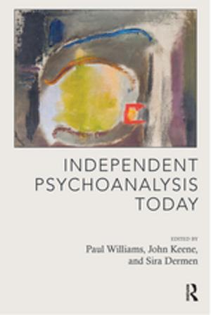 Cover of the book Independent Psychoanalysis Today by Josephine Metcalf, Carina Spaulding