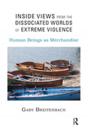 Cover of the book Inside Views from the Dissociated Worlds of Extreme Violence by Amanda Wolf