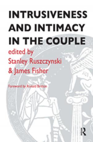 Cover of the book Intrusiveness and Intimacy in the Couple by Anne-Marie Mooney Cotter