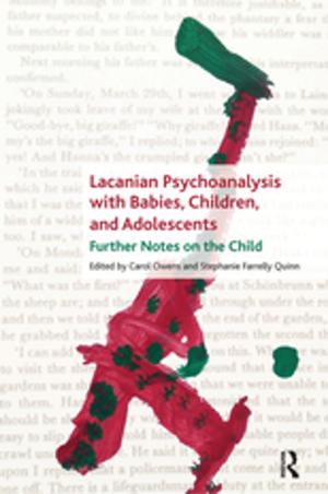 Cover of the book Lacanian Psychoanalysis with Babies, Children, and Adolescents by Ann M. Oberhauser, Jennifer L. Fluri, Risa Whitson, Sharlene Mollett