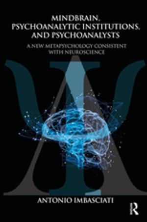 Cover of the book Mindbrain, Psychoanalytic Institutions, and Psychoanalysts by 