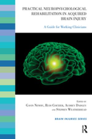 Cover of the book Practical Neuropsychological Rehabilitation in Acquired Brain Injury by Bill Sheehy