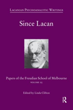 Cover of the book Since Lacan by Martha L. Cottam, Elena Mastors, Thomas Preston, Beth Dietz