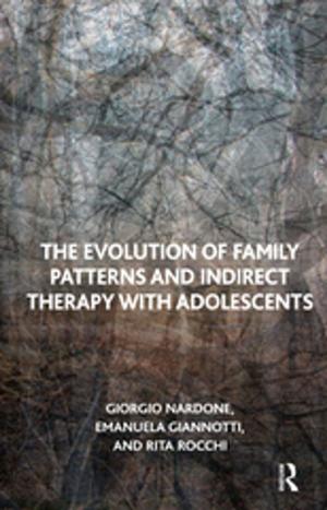 Cover of the book The Evolution of Family Patterns and Indirect Therapy with Adolescents by Chungchan Gao