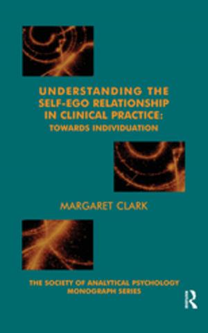Cover of the book Understanding the Self-Ego Relationship in Clinical Practice by Merrill Singer