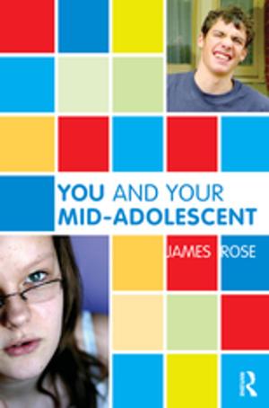 Cover of the book You and Your Mid-Adolescent by John Horne, Alan Tomlinson, Garry Whannel, Kath Woodward