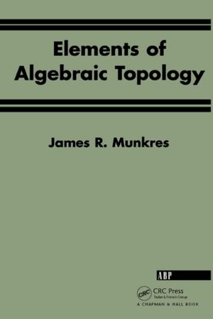 Cover of the book Elements Of Algebraic Topology by Xiaofeng Wang, Yu Yue Ryan, Julian J. Faraway
