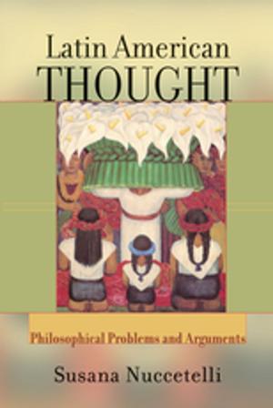 Cover of the book Latin American Thought by Peter Goldie, Elisabeth Schellekens
