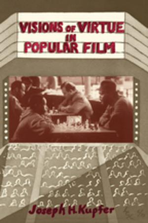 Cover of the book Visions Of Virtue In Popular Film by Jeremiah McCall