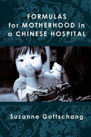 Cover of Formulas for Motherhood in a Chinese Hospital