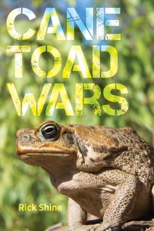 Cover of the book Cane Toad Wars by David Pfennig, Karin Pfennig
