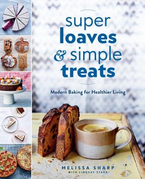 Cover of the book Super Loaves and Simple Treats by Anya Bast