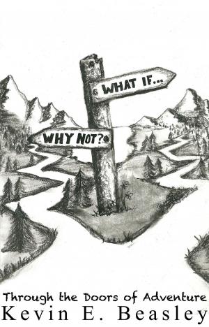 Cover of the book What if... Why not? Through the Doors of Adventure. by Dottie Randazzo