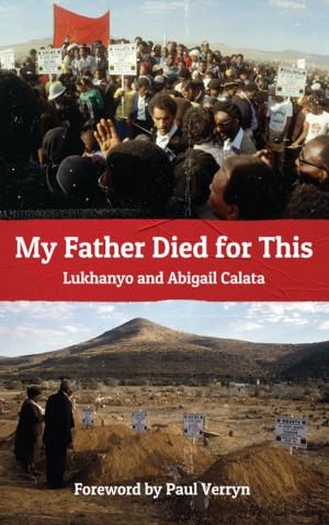 Cover of the book My Father Died for This by Liesbet Delport, Gabi Steenkamp