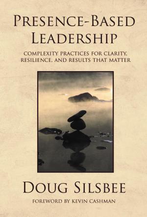 Cover of the book Presence-Based Leadership by Minnesh Kaliprasad