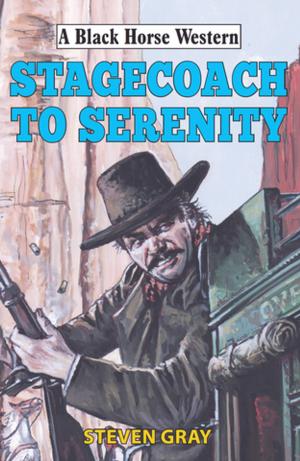 Cover of the book Stagecoach to Serenity by Corba Sunman
