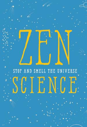 Cover of the book Zen Science by Chandra Wickramasinghe, Ph.D., Kamala Wickramasinghe, Gensuke Tokoro