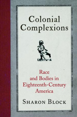 Cover of the book Colonial Complexions by Caroline T. Schroeder