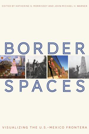 Cover of the book Border Spaces by Patricia Preciado Martin