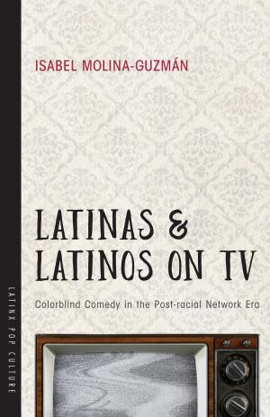 Cover of the book Latinas and Latinos on TV by Michael F. Logan