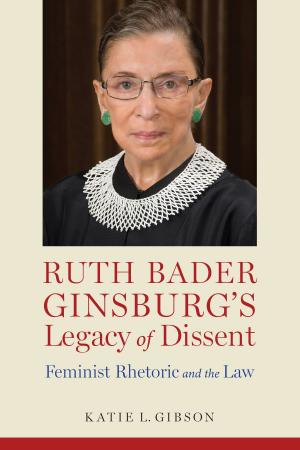 Book cover of Ruth Bader Ginsburg’s Legacy of Dissent