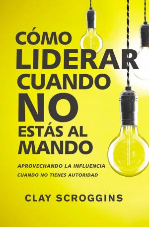 Cover of the book Cómo liderar cuando no estás al mando by Max Lucado