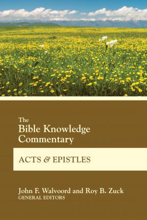 Cover of the book The Bible Knowledge Commentary Acts and Epistles by Kyle Idleman