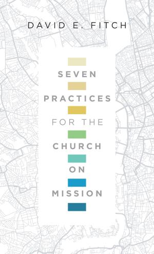 Cover of the book Seven Practices for the Church on Mission by Mike Tenbusch