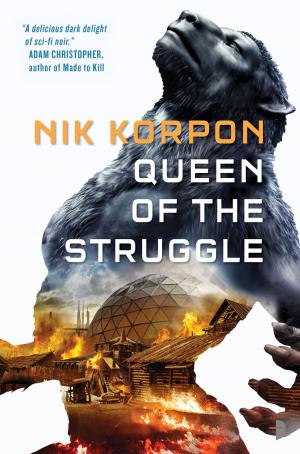 Cover of the book Queen of the Struggle by Nick Seneca Jankel