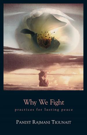 Cover of the book Why We Fight by Swami Rama, Rudolph Ballentine, Swami Ajaya