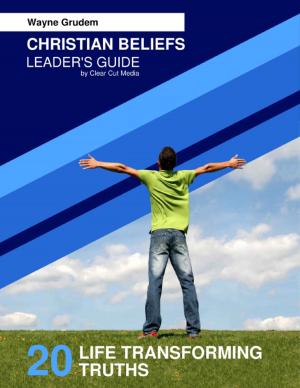 Book cover of Christian Beliefs: 20 Life Transforming Truths - Leader's Guide