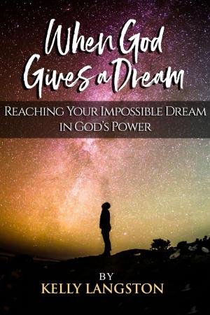 Cover of the book When God Gives a Dream: Reaching Your Impossible Dream in God’s Power by Joseph Prince