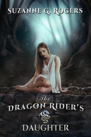 Cover of the book The Dragon Rider's Daughter by Suzanne G. Rogers