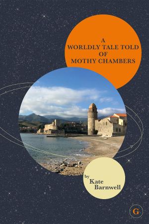 Book cover of A WORLDLY TALE TOLD OF MOTHY CHAMBERS