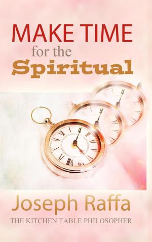 Cover of the book Make Time for the Spiritual by Jeffrey J. Bütz