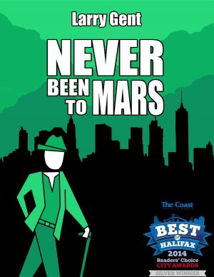 Cover of the book Never Been To Mars by Anna Martens