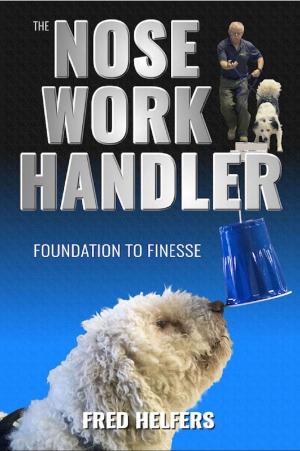Cover of the book The Nose Work Handler by Shirley Hammond