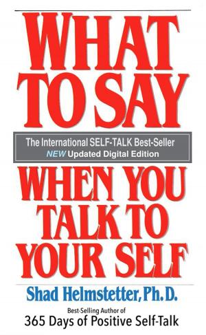 Cover of the book What to Say When You Talk to Your Self by Robert Blanton