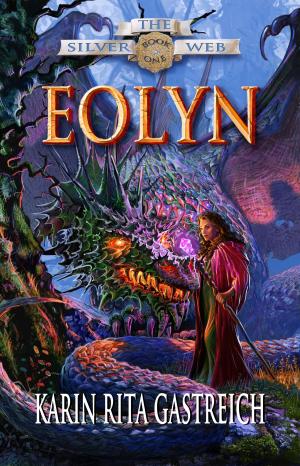 Cover of the book Eolyn (Book One of The Silver Web) by Grey Liliy