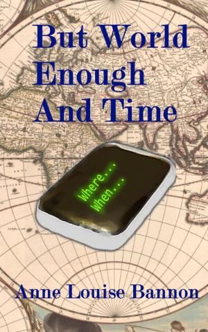 Cover of the book But World Enough and Time by Tim Morrison