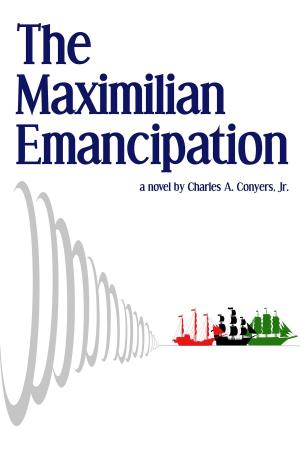 Cover of the book The Maximilian Emancipation by Linsey Lanier