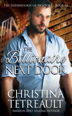 Cover of the book The Billionaire Next Door by Christina Tetreault