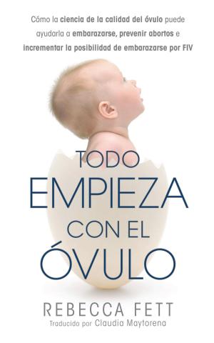 Cover of Todo Empieza con el Óvulo