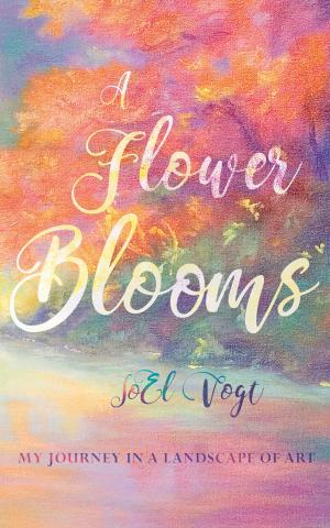 Cover of the book A Flower Blooms: My Journey in a Landscape of Art by 神田 雅志